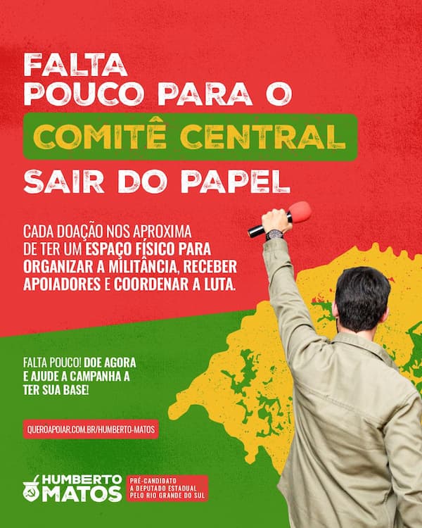 Humberto Matos de costsas e com o punho erguido. No topo, o título 'Falta pouco para o comitê central sair do papel'.